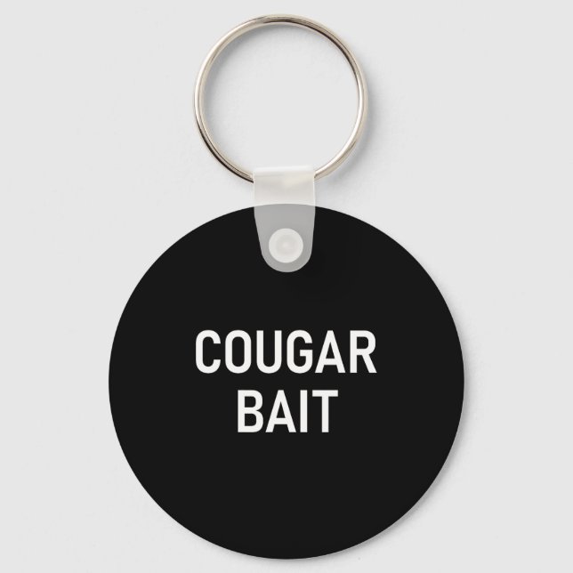 Cougar Bait, Funny, Jokes, Sarcastic  Key Ring (Front)