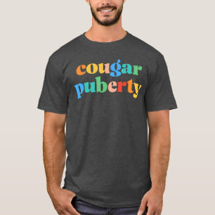 Cougar Groovy Puberty Menopause Perimenopause Sayi T-Shirt