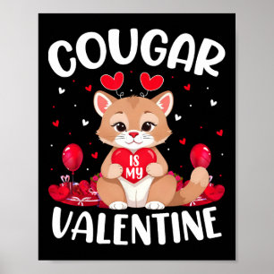 Cougar Is My Valentine Lover Heart Cougar Valentin Poster