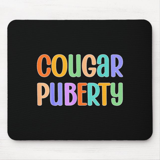 Cougar Puberty Midlife Funny Menopause Perimenopau Mouse Pad (Front)