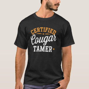 Cougar Tamer Certified Funny Cougar Relationship D T-Shirt