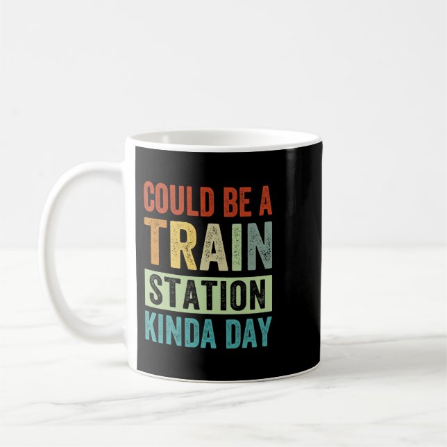 Could Be A Train Station Kinda Day 11 Coffee Mug (Left)