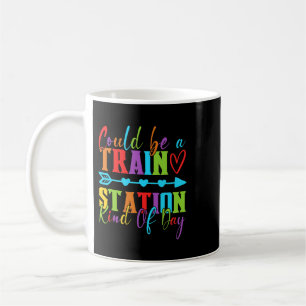 Could Be A Train Station Kinda Day 13 Coffee Mug