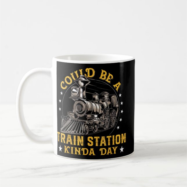 Could Be A Train Station Kinda Day Coffee Mug (Left)