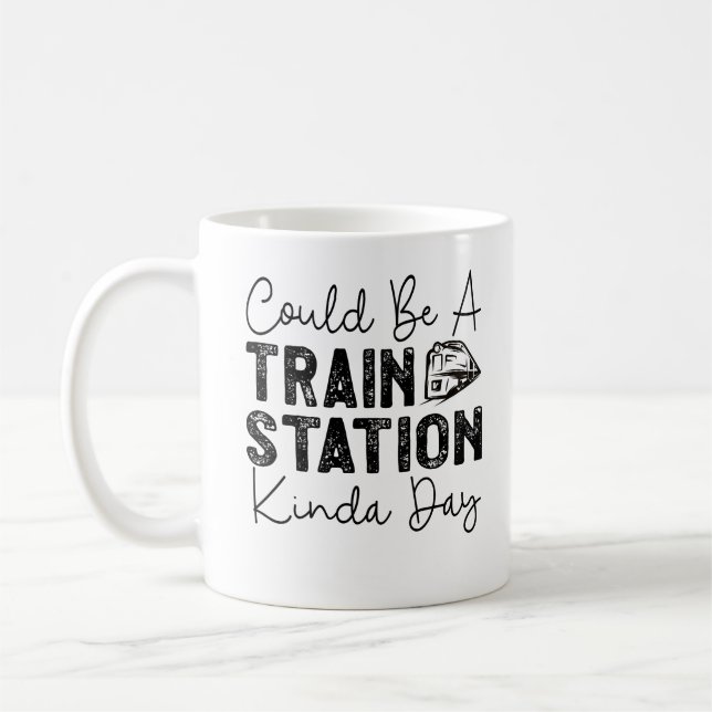 Could Be A Train Station Kinda Day Coffee Mug (Left)