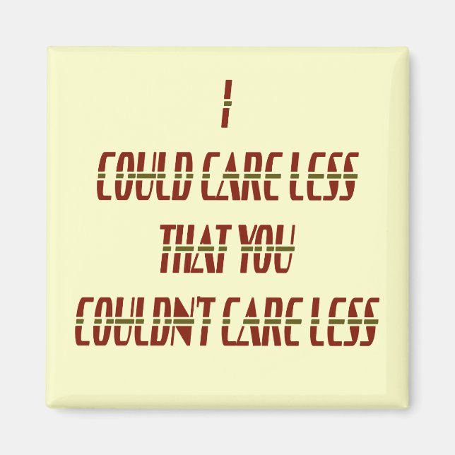 Could Care Less Magnet (Front)