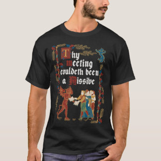 Could Have been an Email Mediaeval Style funny ret T-Shirt