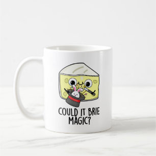 Could It Brie Magic Funny Cheese Pun Coffee Mug