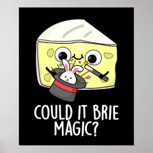 Could It Brie Magic Funny Cheese Pun Dark BG Poster