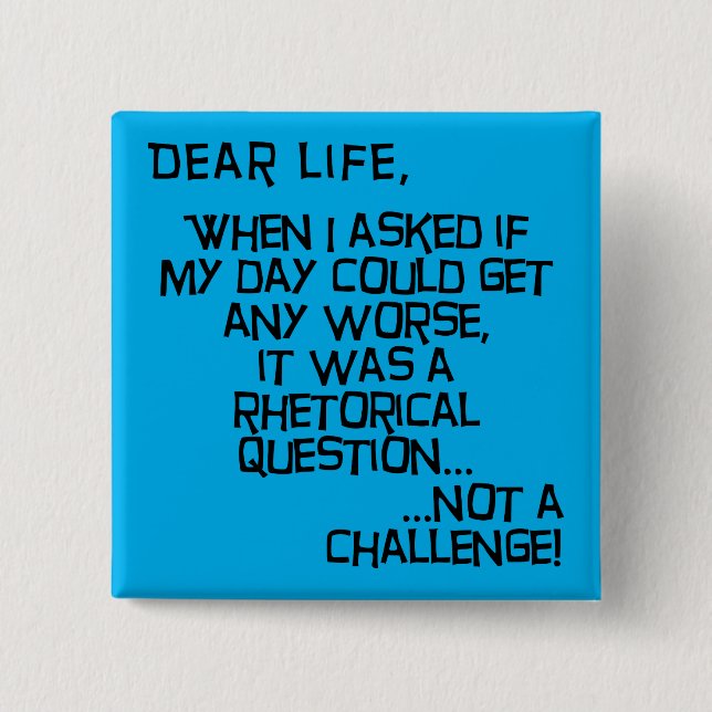 Could It Get Any Worse Funny Button Badge Pin (Front)