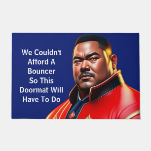 Couldn't Afford A Bouncer Doormat