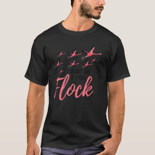 Couldn't Give A Flying Flock Flamingo Flamingo T-Shirt