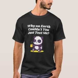 Couldnt You Just Text Me Introvert Friends Antisoc T-Shirt