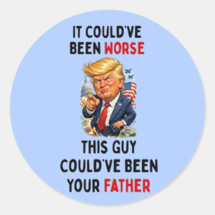 Could've Been Worse Humorous Trump Classic Round Sticker