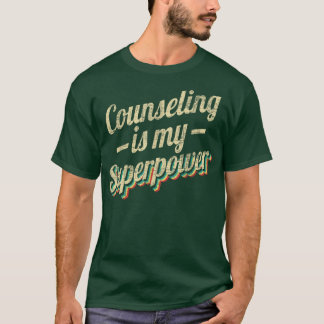 Counseling Is My SuperpowerSchool Counsellor Colle T-Shirt