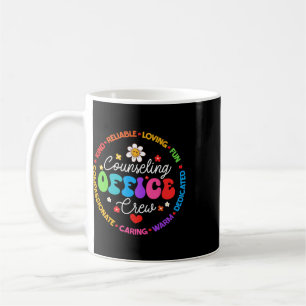 Counseling Office Crew Appreciation Week Ck To Sch Coffee Mug