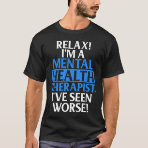 Counsellor Gifts Mental Health Therapist For Men W T-Shirt