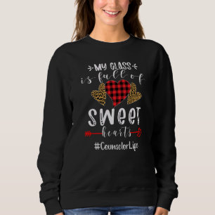 Counsellor My Class Is Full Of Sweet Hearts Valent Sweatshirt