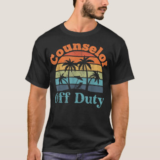 Counsellor Off Duty, Summer Break, Funny Retiremen T-Shirt