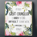 Counsellor Office Decor Typography Graduation Gift Plaque<br><div class="desc">Counsellor Office Decor Typography Graduation Gift - great quote - art prints on various materials. A great gift idea to brighten up your home. Also buy this artwork on phone cases, apparel, mugs, pillows and more. Poster and Art Print on clothing and for your wall – various backgrounds – great...</div>