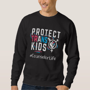 Counsellor Protect Trans Kids Transgender Lgbt Pri Sweatshirt