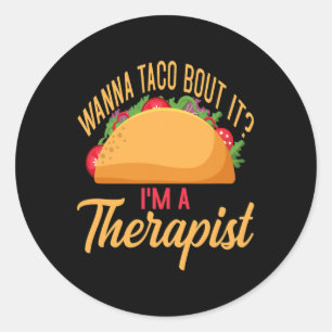 Counsellor Taco Lover Wanna Taco Bout It I’m Thera Classic Round Sticker