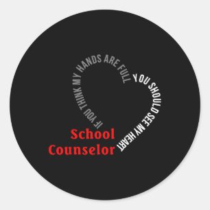 Counsellor You Should See My Heart  Classic Round Sticker