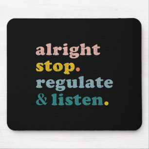 Counselor Alright Stop Regulate And Listen Teacher Mouse Pad
