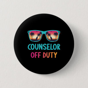 Counselor Off Duty Summer Vacation Last Day Of Sch 6 Cm Round Badge