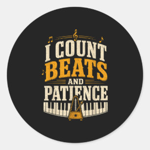Count beats and patience piano music teacher classic round sticker