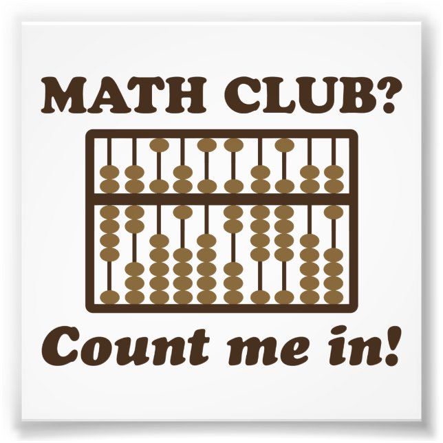 Count Me in the Math Club Photo Print (Front)