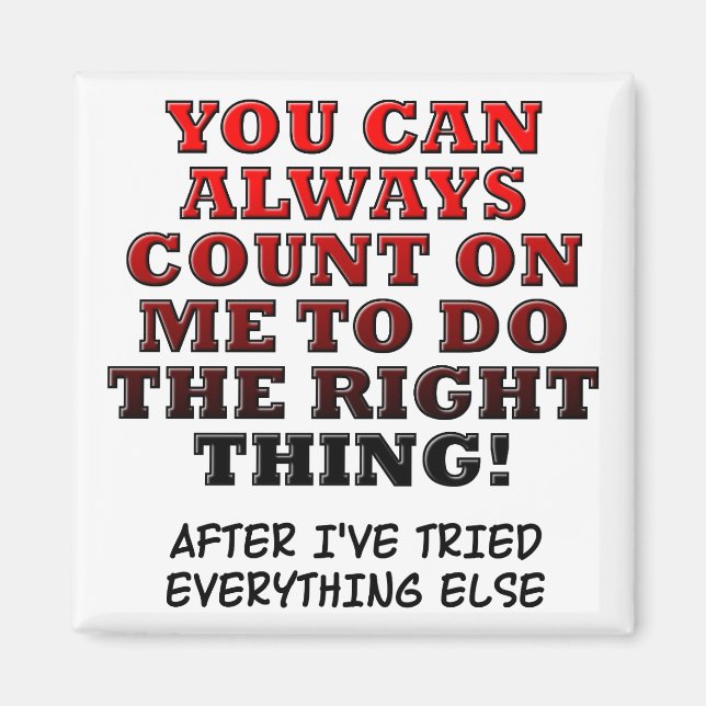 Count On Me Do The Right Thing Funny Fridge Magnet (Front)