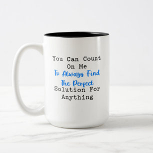 Count on Me Perfect Solution Problem Solver Two-Tone Coffee Mug