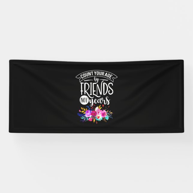 Count Your Age By Friends Banner (Horizontal)