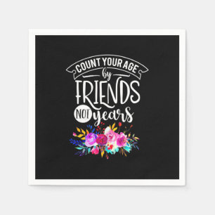 Count Your Age By Friends Napkin