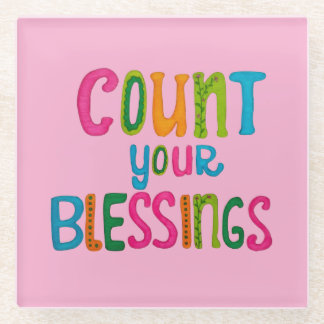 Count your Blessings Glass Coaster