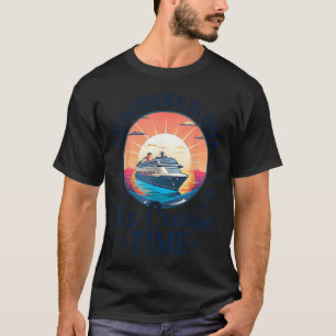 Countdown is over its cruise time Countdown is ove T-Shirt