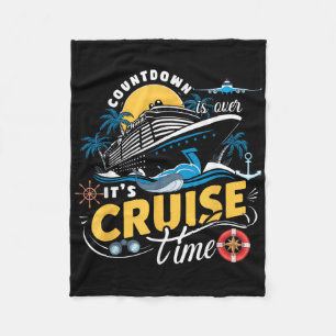 Countdown Is Over Its Cruise Time Cruise Ship Boat Fleece Blanket