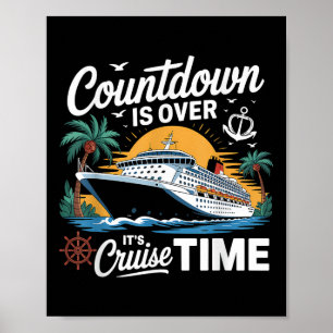 Countdown Is Over Its Cruise Time Cruising Vacatio Poster
