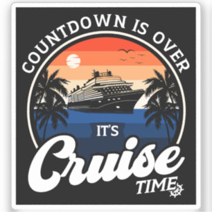Countdown Is Over It'S Cruise Time Family Vacation