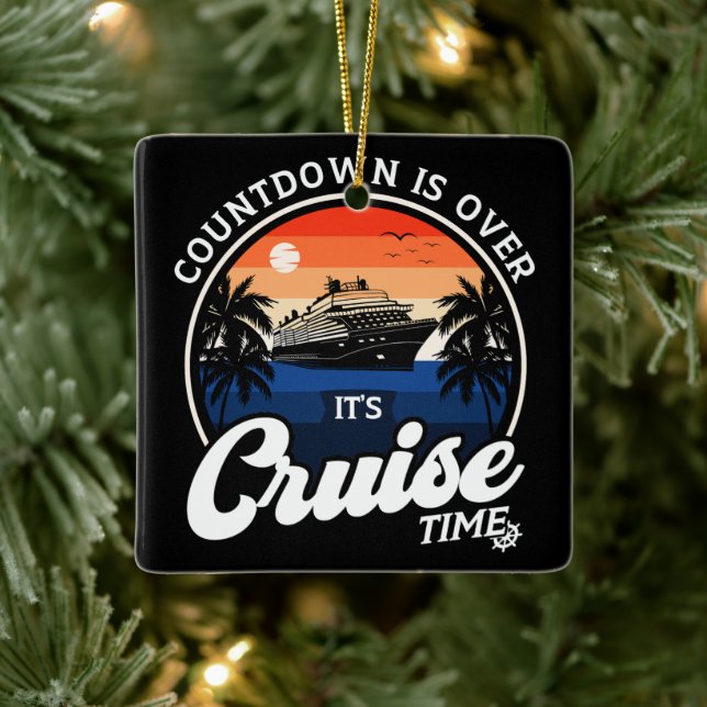 Countdown Is Over It'S Cruise Time Family Vacation Ceramic Ornament (Tree)