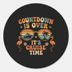 Countdown Is Over Its Cruise Time Family Vacation  Classic Round Sticker
