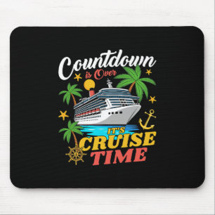 Countdown Is Over Its Cruise Time Family Vacation Mouse Pad