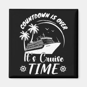 Countdown is over its cruise time  magnet