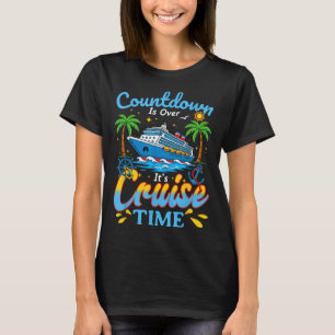 Countdown Is Over It's Cruise Time Men Women Coupl T-Shirt