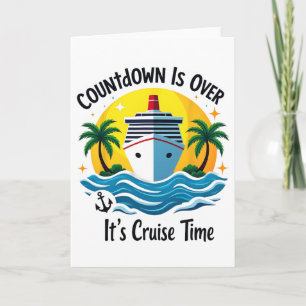 Countdown Is Over It's Cruise Time Men Women Cruis Card
