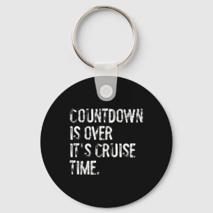 Countdown Is Over It's Cruise Time Vacation Funny Key Ring