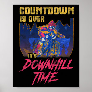 Countdown Is Over Mountain Bike Bicycle Mtb Mounta Poster