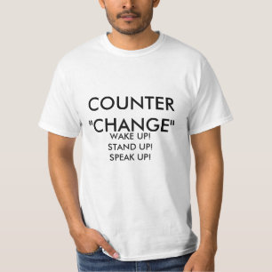 COUNTER "CHANGE", WAKE UP!STAND UP!SPEAK UP! T-Shirt