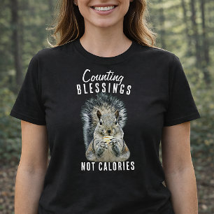 Counting Blessings Not Calories Squirrel Christian T-Shirt
